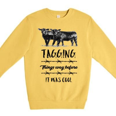 Tagging Things Before It Was Cool Great Gift Black Angus Gift Premium Crewneck Sweatshirt