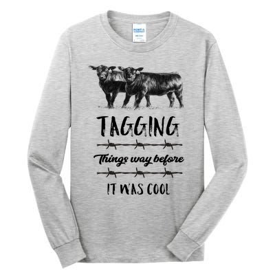 Tagging Things Before It Was Cool Great Gift Black Angus Gift Tall Long Sleeve T-Shirt