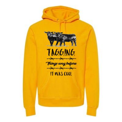 Tagging Things Before It Was Cool Great Gift Black Angus Gift Premium Hoodie