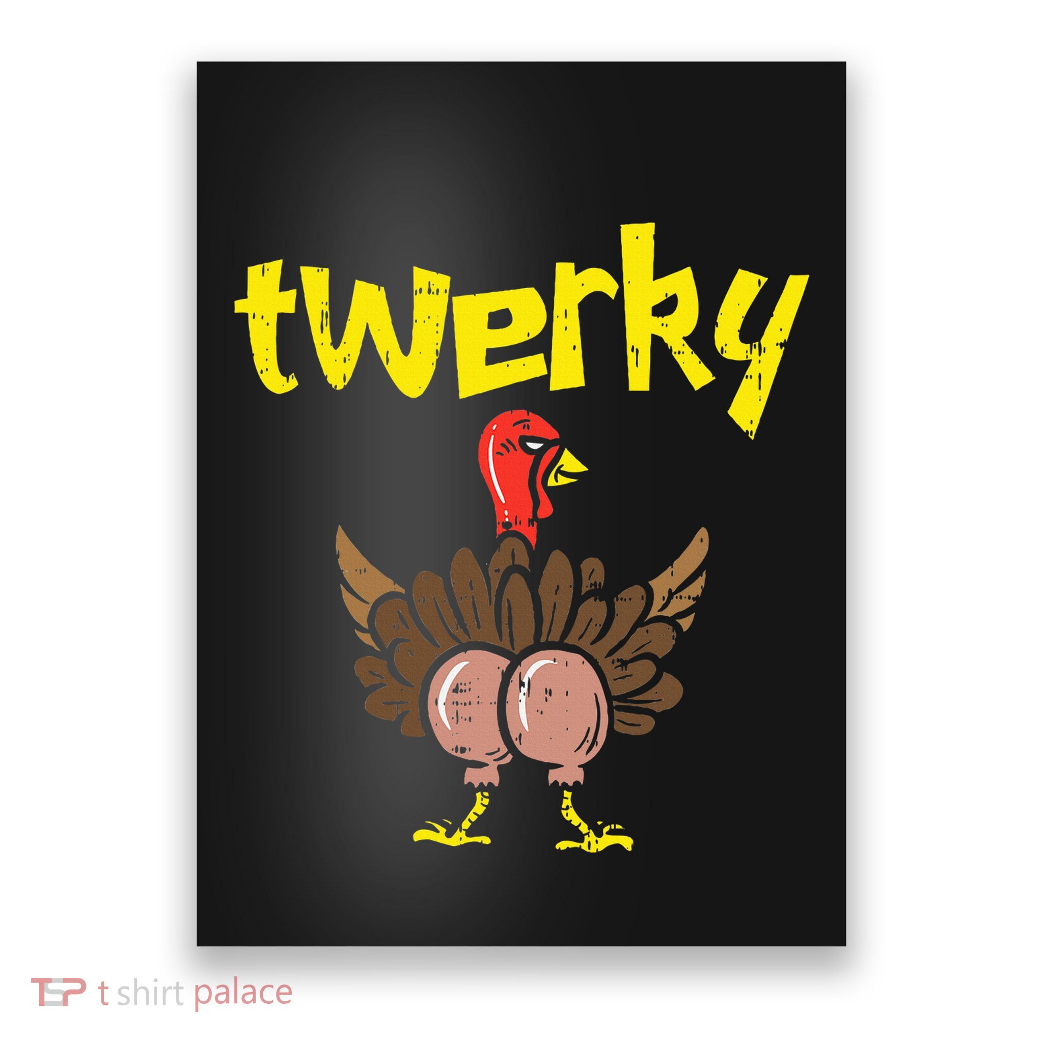 Twerky Turkey Butt Funny Thanksgiving Twerk Dance Pun Gift Poster