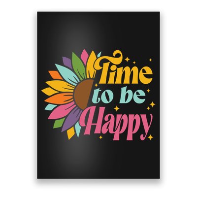 Time To Be Happy Colorful Sunflower Poster