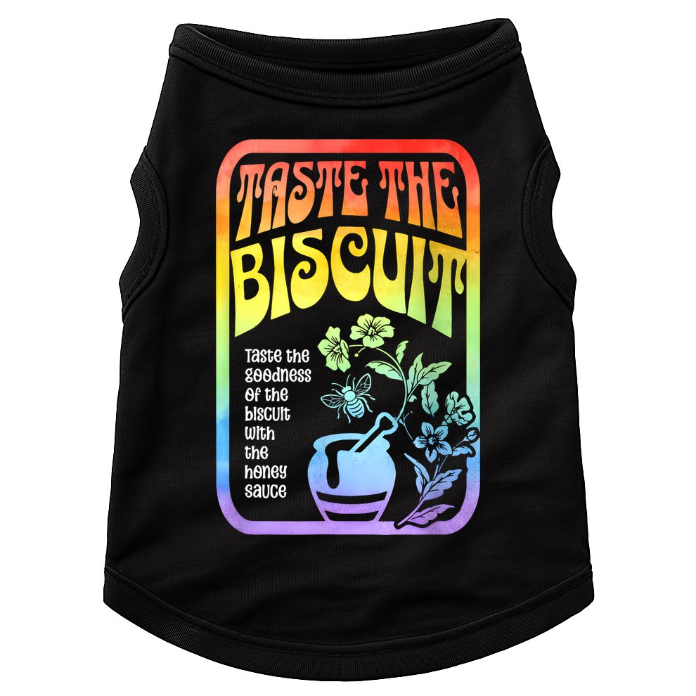 Taste The Biscuit Taste The Goodness Doggie Tank