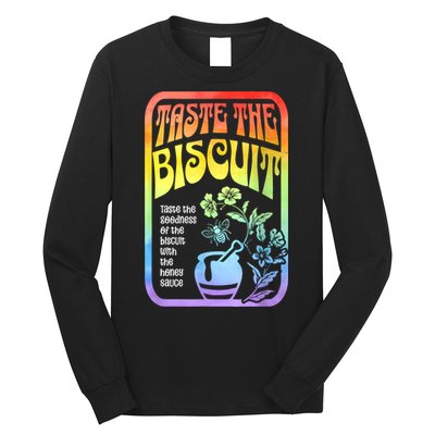 Taste The Biscuit Taste The Goodness Long Sleeve Shirt