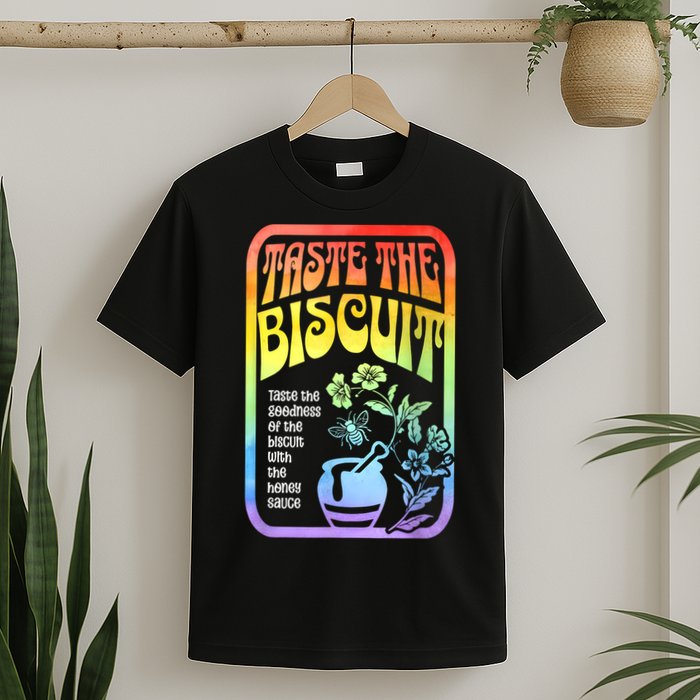 Taste The Biscuit Taste The Goodness T-Shirt