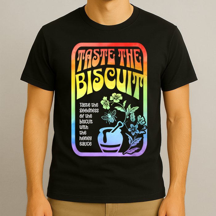 Taste The Biscuit Taste The Goodness T-Shirt
