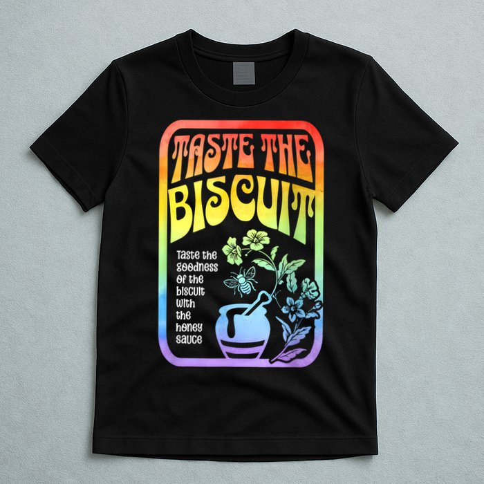 Taste The Biscuit Taste The Goodness T-Shirt
