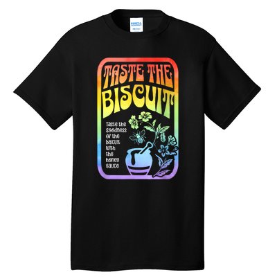 Taste The Biscuit Taste The Goodness Tall T-Shirt