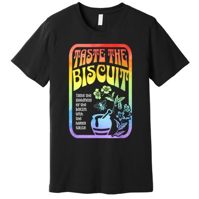 Taste The Biscuit Taste The Goodness Premium T-Shirt