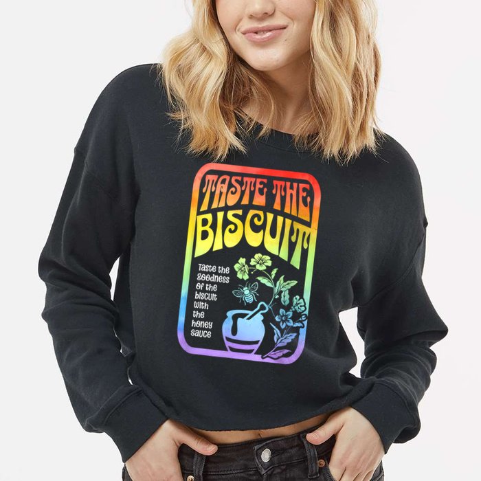 Taste The Biscuit Taste The Goodness Cropped Pullover Crew