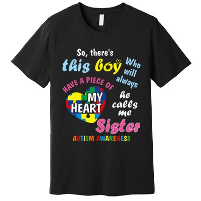 ThereS This Boy He Calls Me Sister Autism Awareness Premium T-Shirt