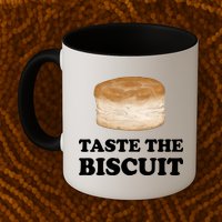 Taste The Biscuit Funny Meme Mug