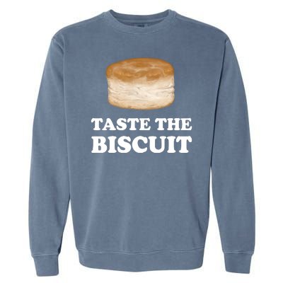 Taste The Biscuit Funny Meme Garment-Dyed Sweatshirt