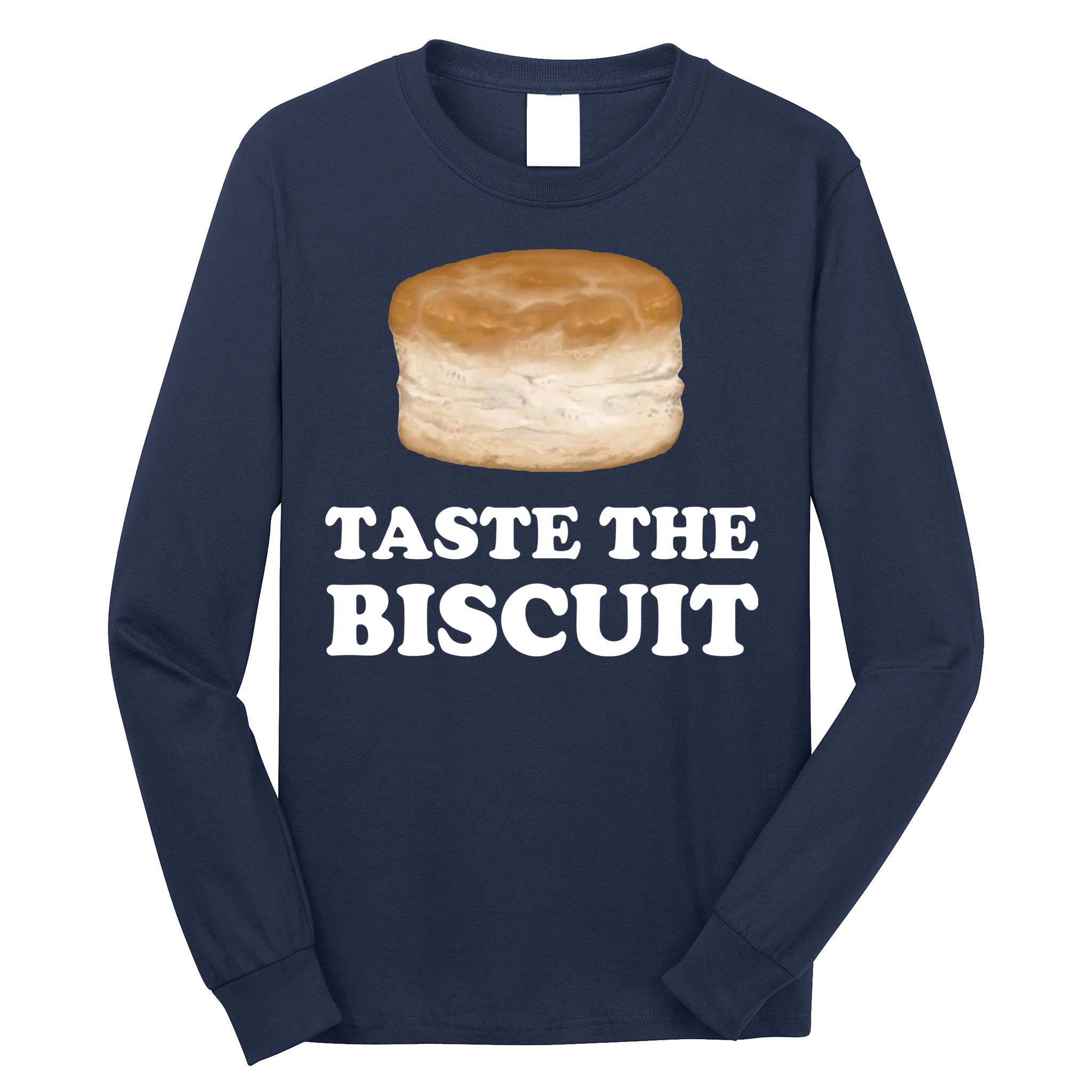 Taste The Biscuit Funny Meme Long Sleeve Shirt