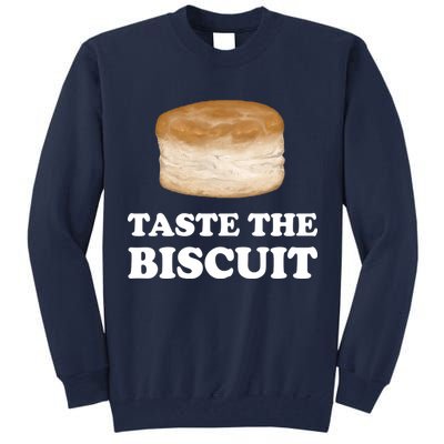 Taste The Biscuit Funny Meme Tall Sweatshirt