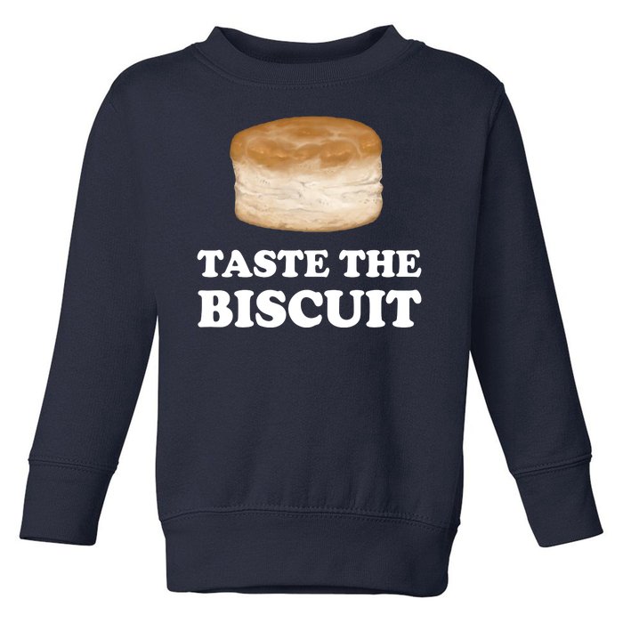 Taste The Biscuit Funny Meme Toddler Sweatshirt