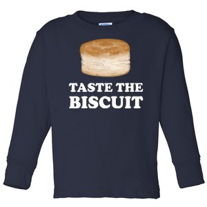 Taste The Biscuit Funny Meme Toddler Long Sleeve Shirt