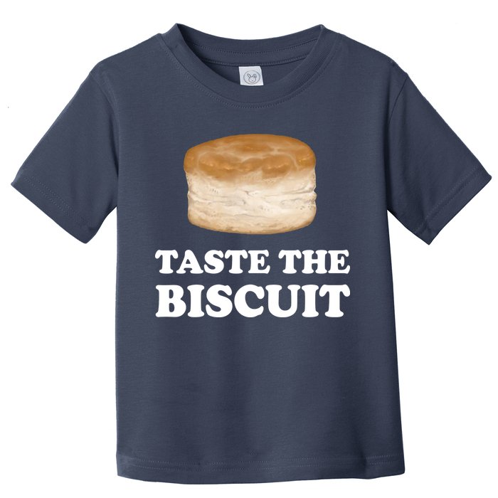 Taste The Biscuit Funny Meme Toddler T-Shirt