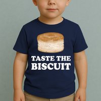 Taste The Biscuit Funny Meme Toddler T-Shirt