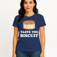 Taste The Biscuit Funny Meme Womens T-Shirt