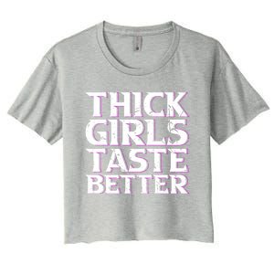 Thick Taste Better Big Bbw Curvy Sexy Chick Meaningful Gift Women's Crop Top Tee