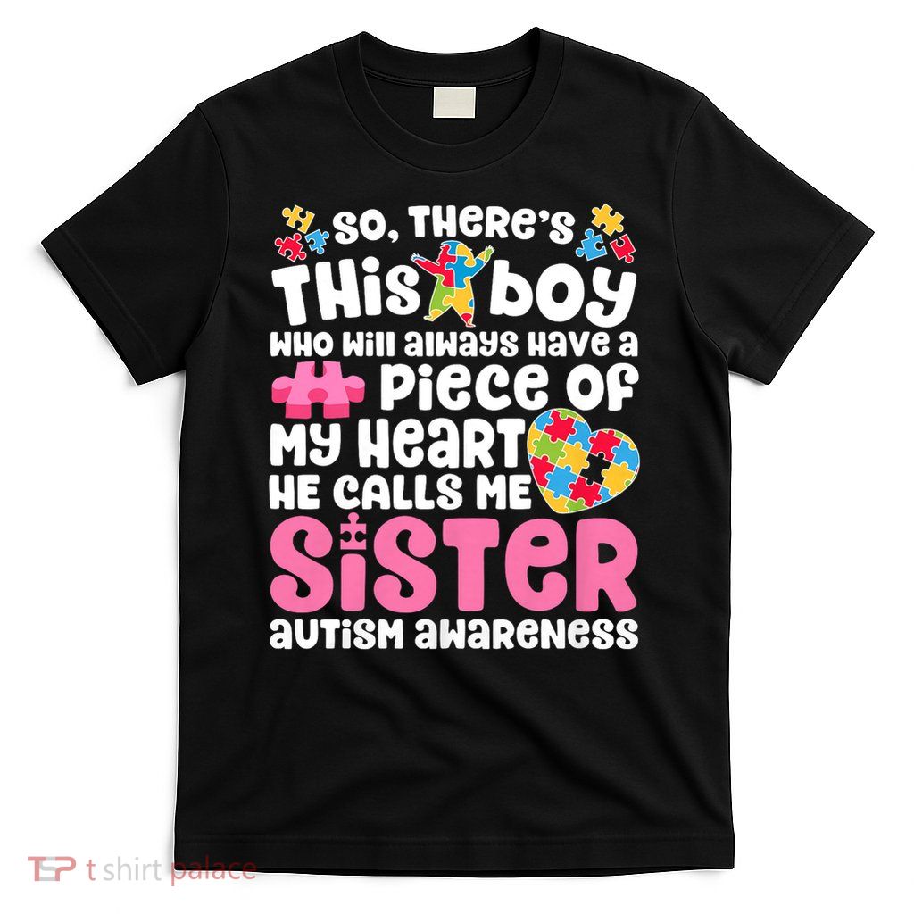 There's This Boy He Calls Me Sister T shirt Autism Awareness T-Shirt
