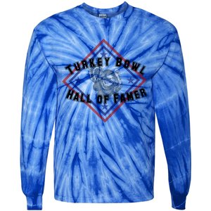 Thanksgiving Turkey Bowl Hall Of Famer Gift Tie-Dye Long Sleeve Shirt