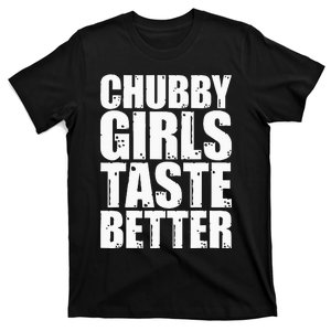 Thick Taste Better Thick Taste Better T-Shirt