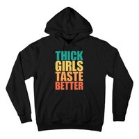 Thick Taste Better Thick Taste Better Hoodie