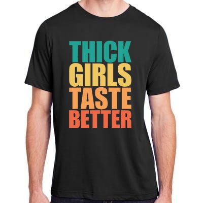 Thick Taste Better Thick Taste Better Adult ChromaSoft Performance T-Shirt