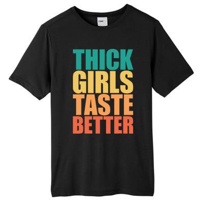 Thick Taste Better Thick Taste Better Tall Fusion ChromaSoft Performance T-Shirt