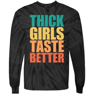 Thick Taste Better Thick Taste Better Tie-Dye Long Sleeve Shirt