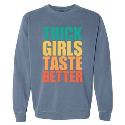 Thick Taste Better Thick Taste Better Garment-Dyed Sweatshirt