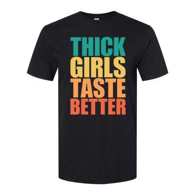 Thick Taste Better Thick Taste Better Softstyle® CVC T-Shirt