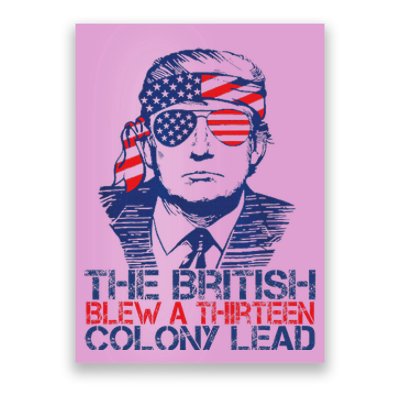 Trump The British Blew A 13 Colony Lead 4th Of July Usa Flag Poster