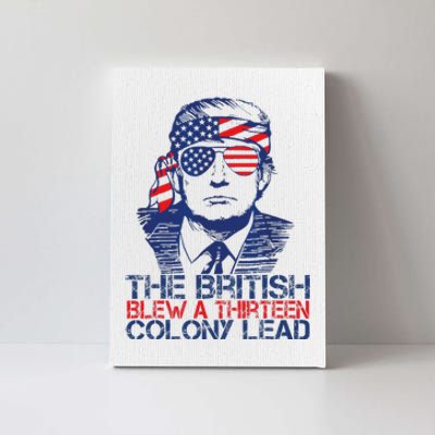 Trump The British Blew A 13 Colony Lead 4th Of July Usa Flag Canvas