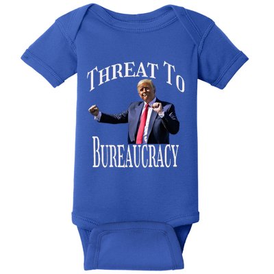 Threat To Bureaucracy Political Humor Maga Supporters Baby Bodysuit