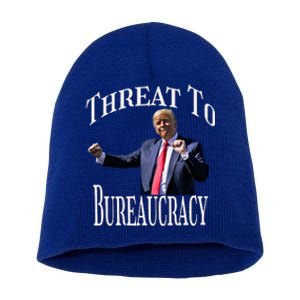 Threat To Bureaucracy Political Humor Maga Supporters Short Acrylic Beanie