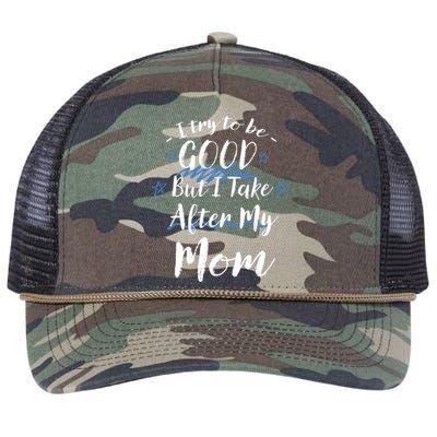 Try To Be Good But I Take After My Mom Funny Mommy Humor Gift Retro Rope Trucker Hat Cap