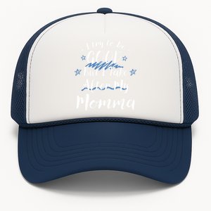 Try To Be Good But I Take After My Momma Funny Mom Humor Funny Gift Trucker Hat