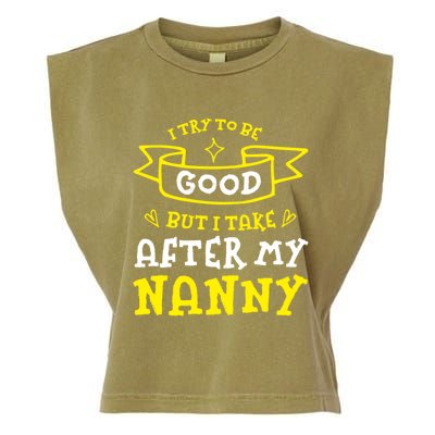 Try To Be Good But I Take After My Nanny Funny Mom Humor Gift Garment-Dyed Women's Muscle Tee