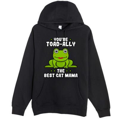 Toadally The Best Cat Mama Frog Lover Toad Cat Mom Gift Premium Pullover Hoodie