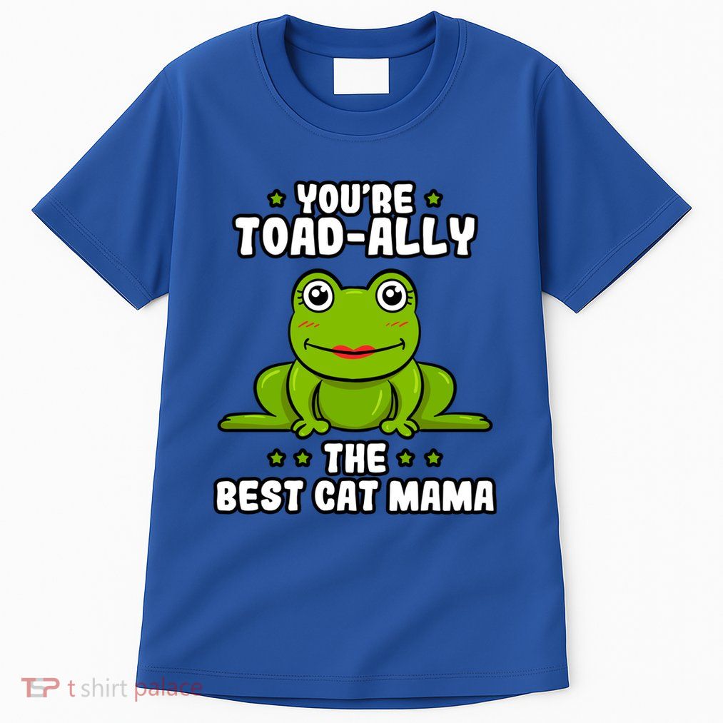 Toadally The Best Cat Mama Frog Lover Toad Cat Mom Gift Tall T-Shirt