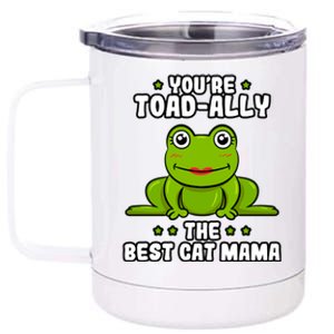 Toadally The Best Cat Mama Frog Lover Toad Cat Mom Gift 12 oz Stainless Steel Tumbler Cup