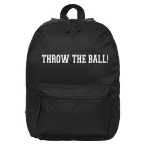 THROW THE BALL | FUNNY FOOTBALL SUNDAY TEE 16 in Basic Backpack