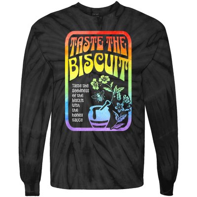 Taste The Biscuit Taste The Goodness  Tie-Dye Long Sleeve Shirt