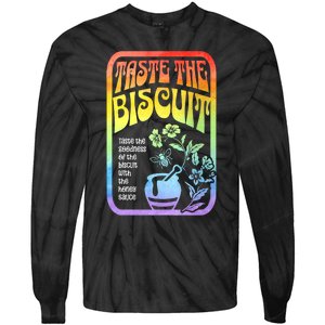 Taste The Biscuit Taste The Goodness Tie-Dye Long Sleeve Shirt