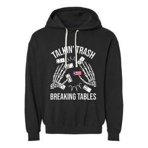 Talking Trash Breaking Tables Dominoes Lover Domino Player Garment-Dyed Fleece Hoodie