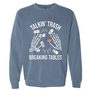 Talking Trash Breaking Tables Dominoes Lover Domino Player Garment-Dyed Sweatshirt