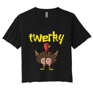 Twerky Turkey Butt Thanksgiving Twerk Dance Pun Women's Crop Top Tee