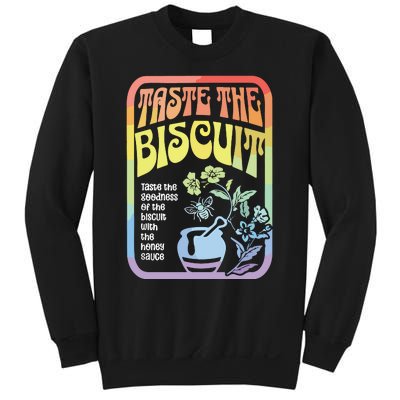 Taste The Biscuit Taste The Goodness Sweatshirt